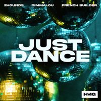 2Hounds, Dimmalou, French Builder - Just Dance