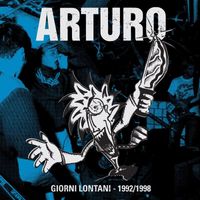 Arturo - Giorni Lontani (1992-1998) (Explicit)