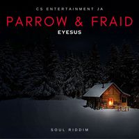 Eyesus - Parrow & Fraid