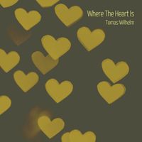 Tomas Wilhelm - Where The Heart Is
