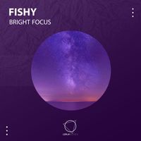 Fishy - Bright Focus
