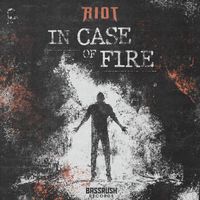 Riot - IN CASE OF FIRE (Explicit)