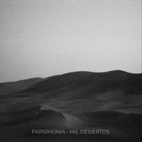 Parsimonia - Mil Desiertos