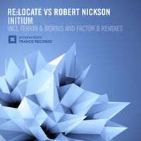 Re:Locate vs. Robert Nickson - Initium (The Remixes)