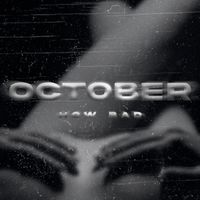 October - How Bad