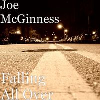 Joe McGinness - Falling All Over