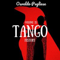 Osvaldo Pugliese - Tango History (Volume 35)