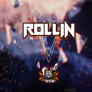 Teka - Rollin (Explicit)