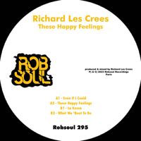 Richard Les Crees - These Happy Feelings