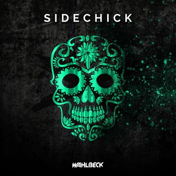 Wahlbeck - Sidechick (Explicit)