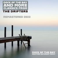 The Drifters - Dock of the Bay and More Classics From the Drifters (Remastered 2023)