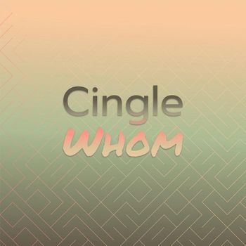 Various Artists - Cingle Whom
