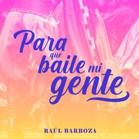 Raul Barboza - Para que baile mi gente