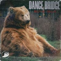 Dance Bridge - Brutal Drunk