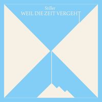 Stiller - Weil die Zeit vergeht