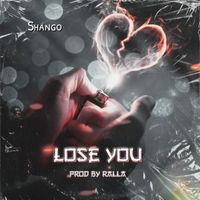 Shango - Lose You