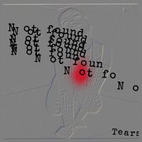 Tears - Not Found