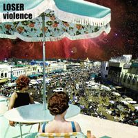 Loser - Violence (Explicit)