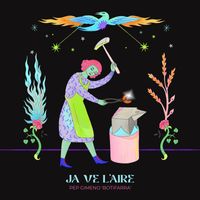 Pep Gimeno "Botifarra" - Ja Ve L'aire
