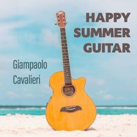 Giampaolo Cavalieri - Happy Summer Guitar