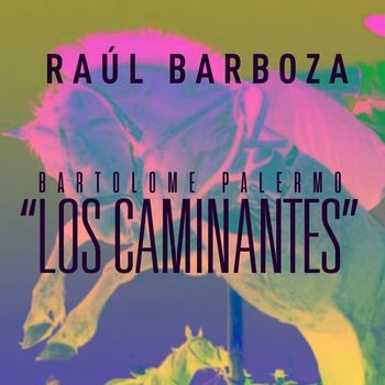 Raul Barboza - Los Caminantes