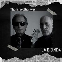 La Bionda - There is no other way
