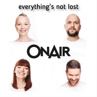 ONAIR - Everything's Not Lost