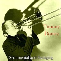Tommy Dorsey - Sentimental and Swinging