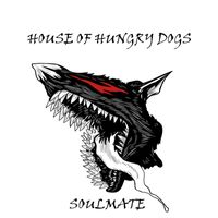 Soulmate - house of hungry dogs (Explicit)