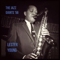 Lester Young - The Jazz Giants '56