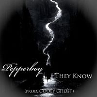 Pepperboy - They Know (Explicit)