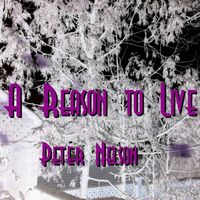 Peter Nelson - A Reason to Live