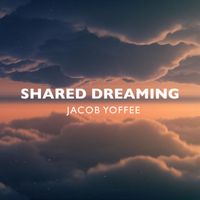 Jacob Yoffee - Shared Dreaming