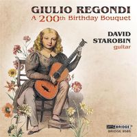 David Starobin - Giulio Regondi: A 200th Birthday Bouquet