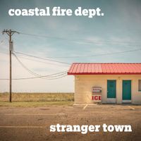 Coastal Fire Dept. - Stranger Town