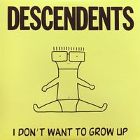 Descendents - I Don't Want to Grow Up (Explicit)
