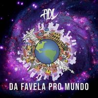 ADL - Da favela pro Mundo