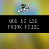 Zombr3x - Que Es Eso Phonk House (Explicit)