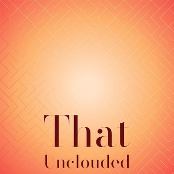 Various Artists - That Unclouded