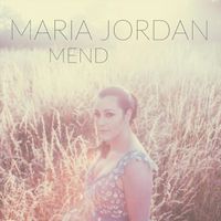 Maria Jordan - Mend