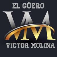Victor Molina - El Güero