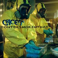 Cricet - DONTBESMOKINTHAT