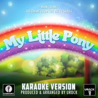 Urock Karaoke - My Little Pony Main Theme (1986) [From "My Little Pony"] (Karaoke Version)