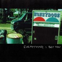 The Honeydogs - Everything, I Bet You