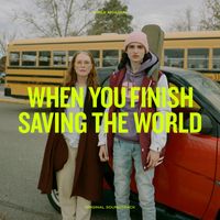 Emile Mosseri - When You Finish Saving the World (Original Motion Picture Soundtrack)