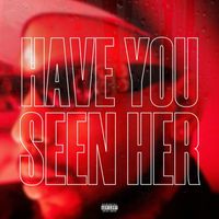 Majesty - Have You Seen Her (Explicit)