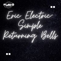 Eric Electric - Simple Returning Bells