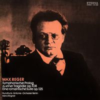 Rundfunk-Sinfonieorchester Berlin & Heinz Rögner - Reger: Symphonic Prologue to a Tragedy / A Romantic Suite