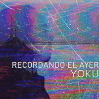 Yoku - Recordando el Ayer