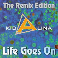 Kid Alina - Life Goes On (The Remix Edition)